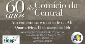 Leia mais sobre o artigo ABI convoca para o Ato dos 60 anos do Comício da Central do Brasil