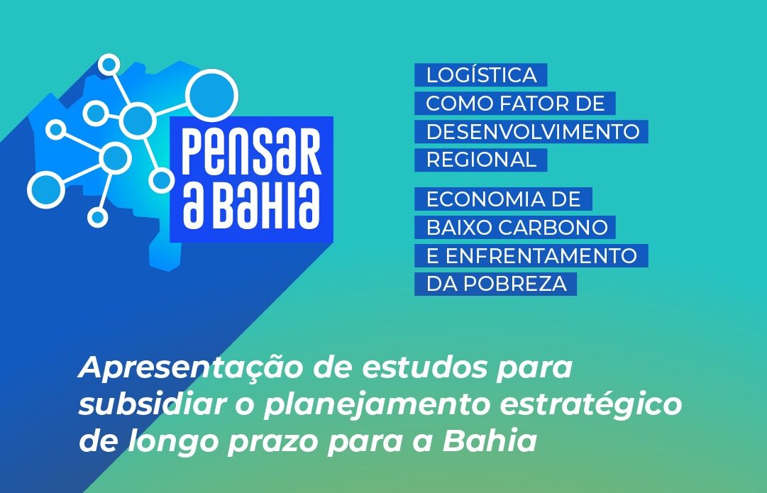 Você está visualizando atualmente Nova edição do Pensar a Bahia apresenta projetos de logística e economia de baixo carbono