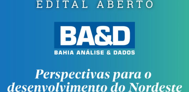 Revista BA&D abre chamada para artigos sobre desenvolvimento do Nordeste