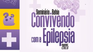 Leia mais sobre o artigo Estão abertas as inscrições para o Seminário Bahia Convivendo com a Epilepsia 2025