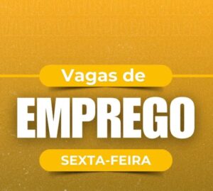 Leia mais sobre o artigo Vagas do SineBahia para esta sexta-feira, 04 de julho de 2025