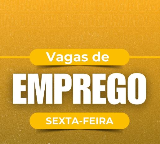 Vagas do SineBahia para esta sexta-feira, 04 de julho de 2025
