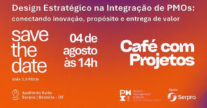 Leia mais sobre o artigo Serpro e PMI promovem evento sobre gestão de projetos voltado à administração pública