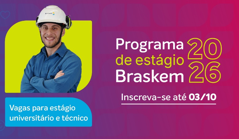 Braskem lança o Programa de Estágio 2026. Saiba mais