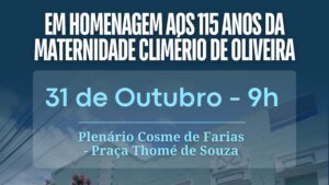 Leia mais sobre o artigo Maternidade Climério de Oliveira comemora115 anos com sessão especial na Câmara