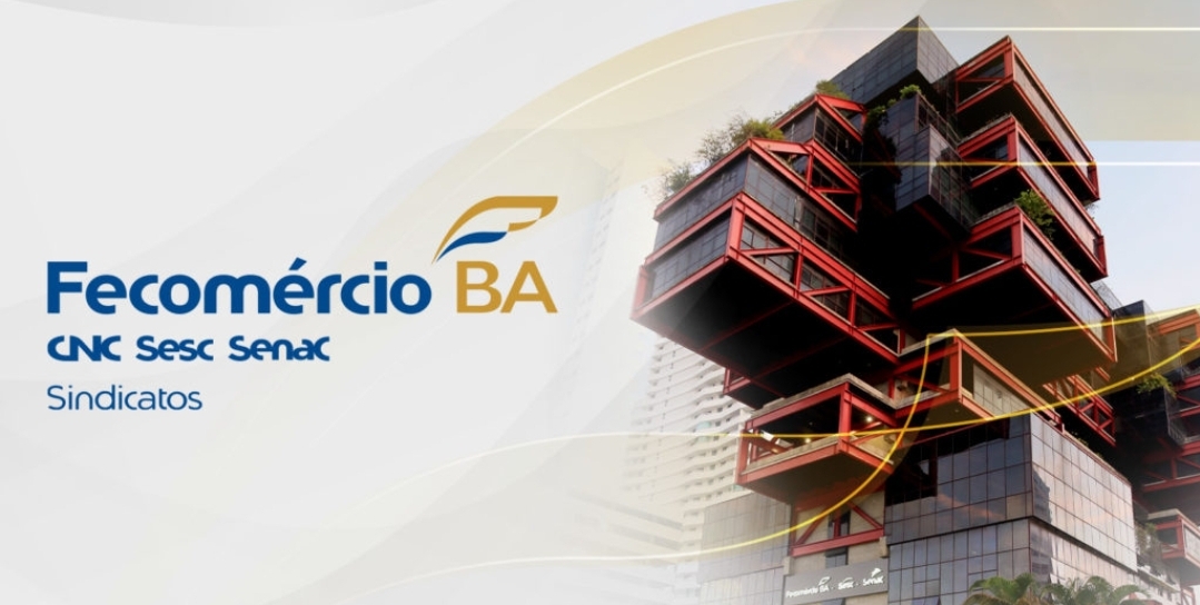 Fecomercio Bahia se manifesta sobre caso de suspeita de fraude em sindicato