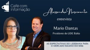 Leia mais sobre o artigo Mario Dantas: Lide Bahia e as expectativas para 2026