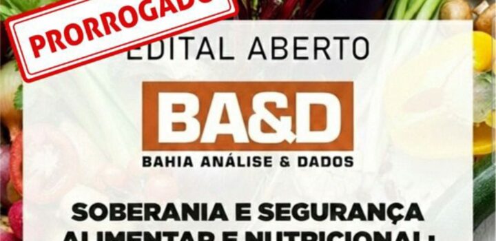Edital da revista BA&D sobre segurança alimentar é prorrogado até 9 de março