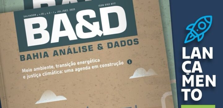 SEI lança nova edição da revista Bahia Análise & Dados dedicada à agenda climática e à transição energética