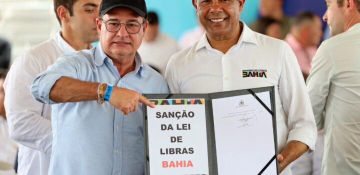 Governador sanciona lei que reconhece a Libras como meio legal de comunicação na Bahia
