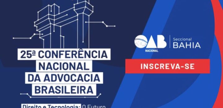 OAB lança em Salvador a 25ª Conferência Nacional da Advocacia Brasileira, maior evento jurídico do mundo