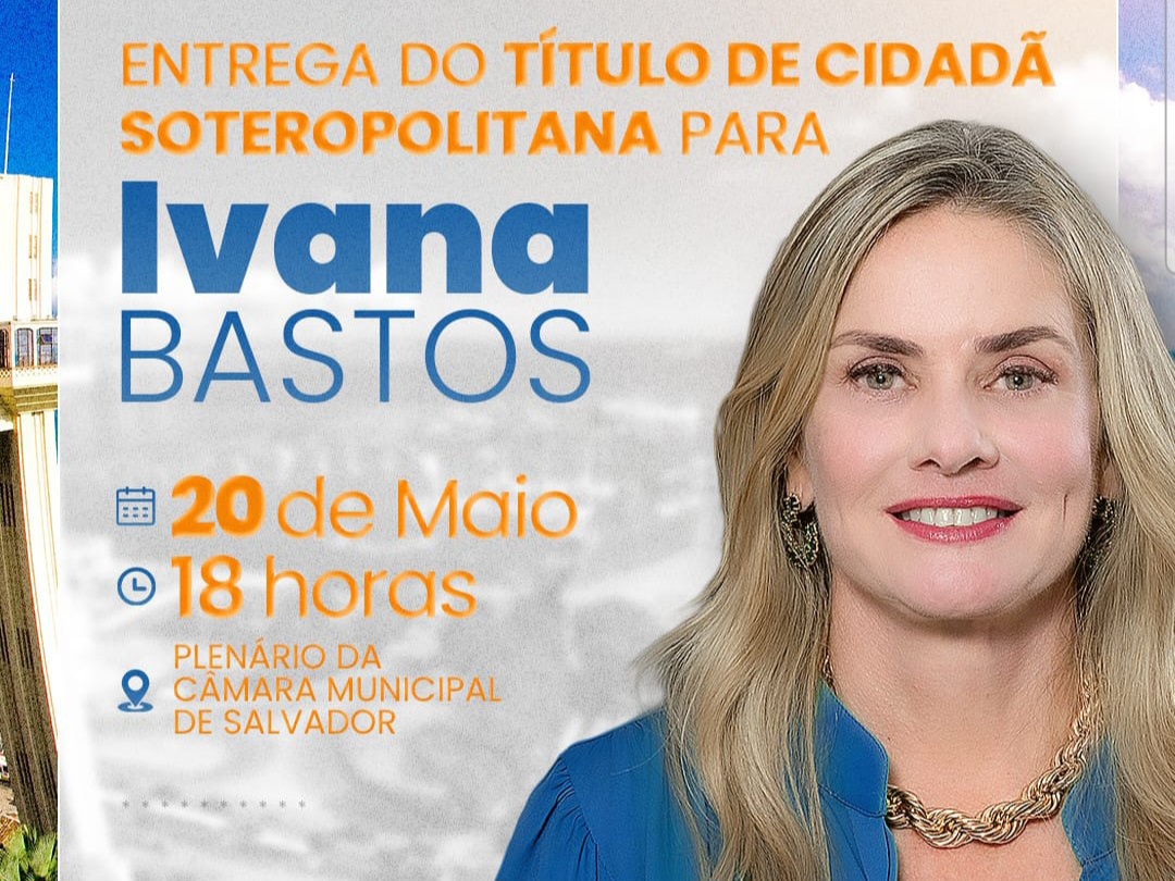 Aladilce concederá cidadania soteropolitana a Ivana Bastos