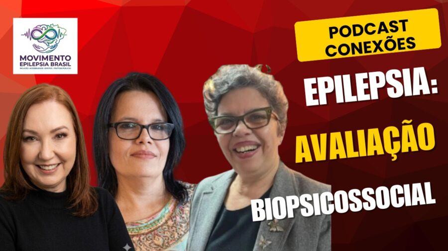 Podcast Conexões vai abordar Avaliação Biopsicossocial para pessoas com Epilepsia para concessão de benefícios