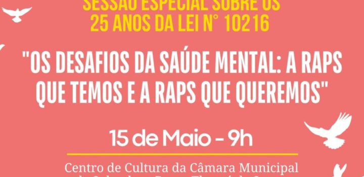 Aladilce promove sessão especial dia15 pelos 25 anos da Lei Antimanicomial