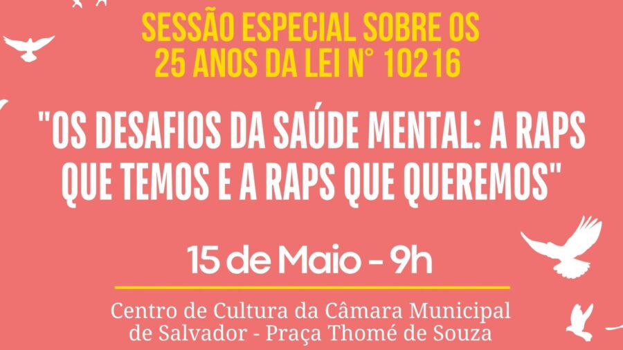 Aladilce promove sessão especial dia15 pelos 25 anos da Lei Antimanicomial