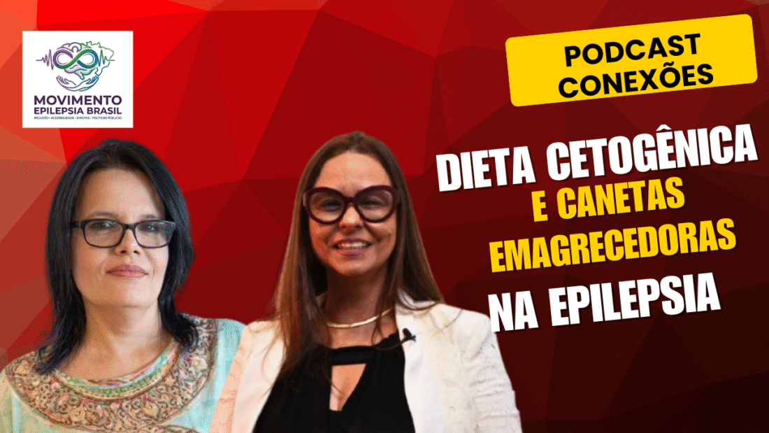 Podcast Conexões: Dieta Cetogênica e canetas emagrecedoras e a epilepsia
